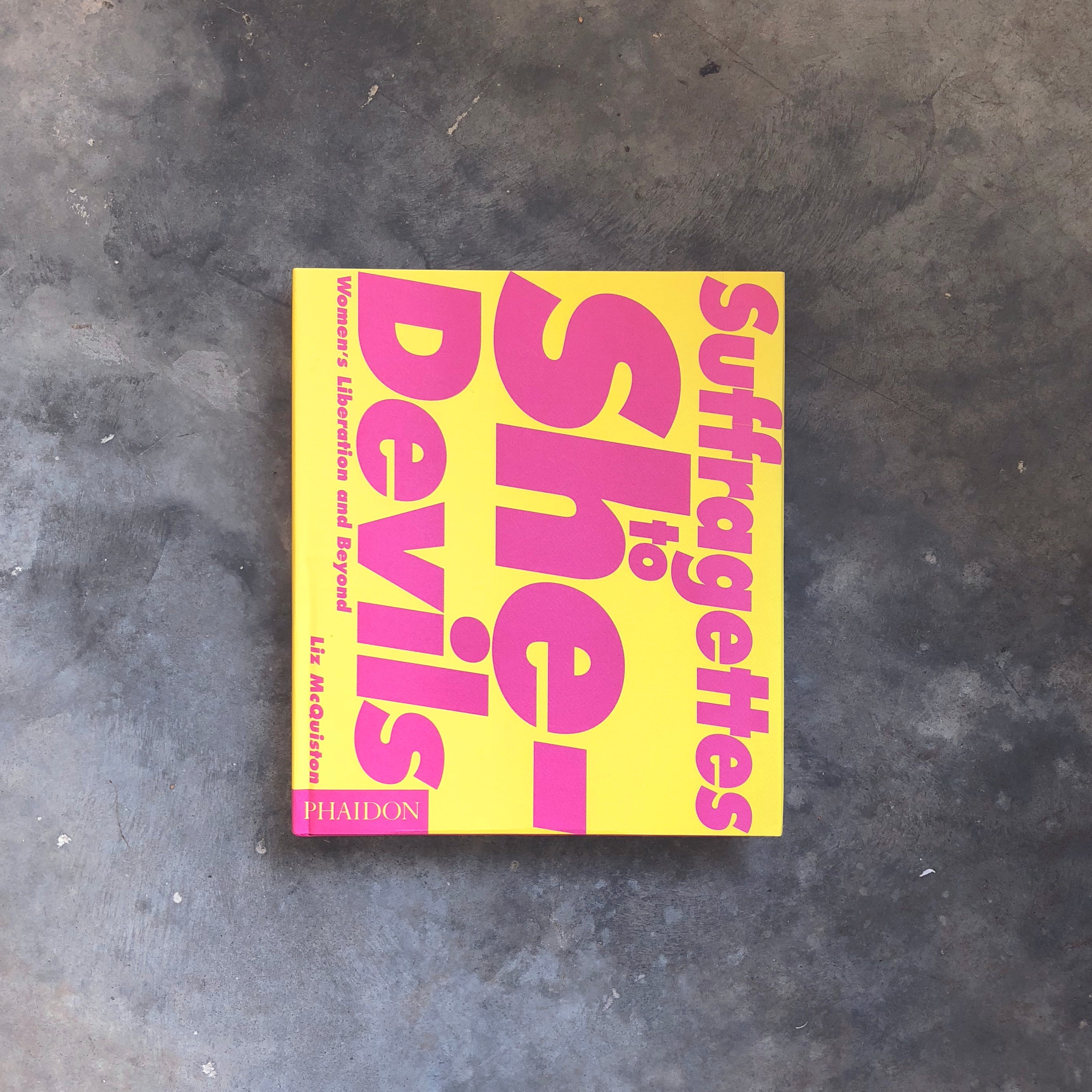 Suffragettes to She Devils: Women's Liberation and Beyond Suffragettes to She Devils: Women's Liberation and Beyond