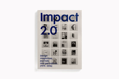Impact 2.0: Design magazines, journals and periodicals, 1974–2016 [Unit 28]