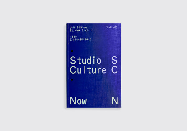 Studio Culture Now: Advice and guidance for designers in a changing world  [Unit 45]