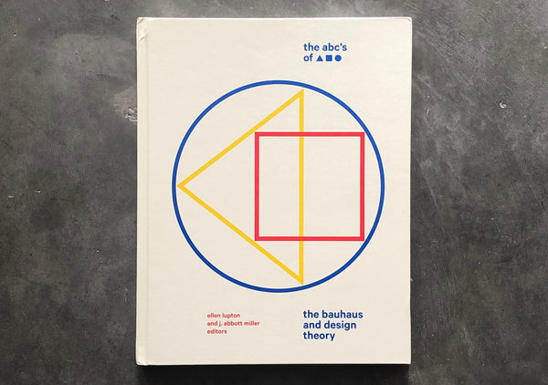 The ABC's of Triangle, Square, Circle: The Bauhaus and Design Theory