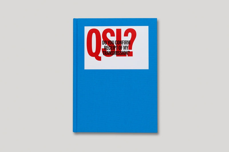 QSL? (Do You Confirm Receipt
of My Transmission?) 